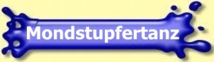Link zum Mondstupfertanz